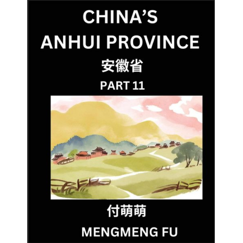 Mengmeng Fu - China's Anhui Province (Part 11)- Learn Chinese Characters, Words, Phrases with Chinese Names, Surnames and Geography