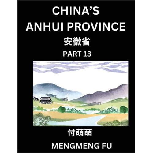 Mengmeng Fu - China's Anhui Province (Part 13)- Learn Chinese Characters, Words, Phrases with Chinese Names, Surnames and Geography