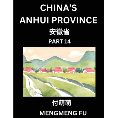 Mengmeng Fu - China's Anhui Province (Part 14)- Learn Chinese Characters, Words, Phrases with Chinese Names, Surnames and Geography