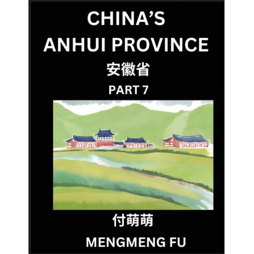 Mengmeng Fu - China's Anhui Province (Part 7)- Learn Chinese Characters, Words, Phrases with Chinese Names, Surnames and Geography