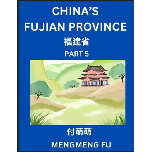 Mengmeng Fu - China's Fujian Province (Part 5)- Learn Chinese Characters, Words, Phrases with Chinese Names, Surnames and Geography