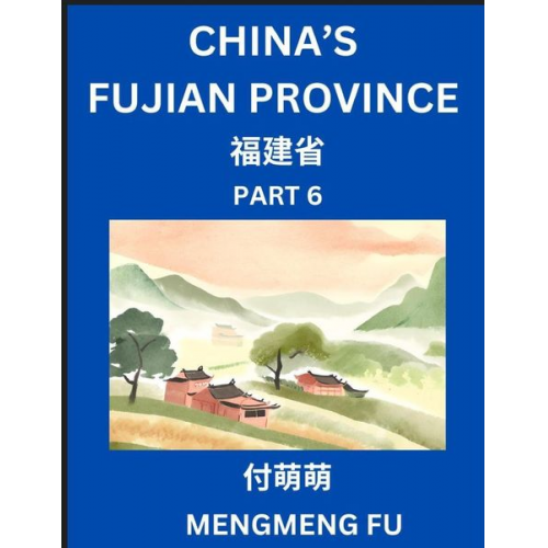 Mengmeng Fu - China's Fujian Province (Part 6)- Learn Chinese Characters, Words, Phrases with Chinese Names, Surnames and Geography