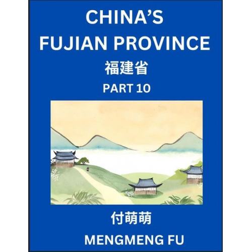 Mengmeng Fu - China's Fujian Province (Part 10)- Learn Chinese Characters, Words, Phrases with Chinese Names, Surnames and Geography