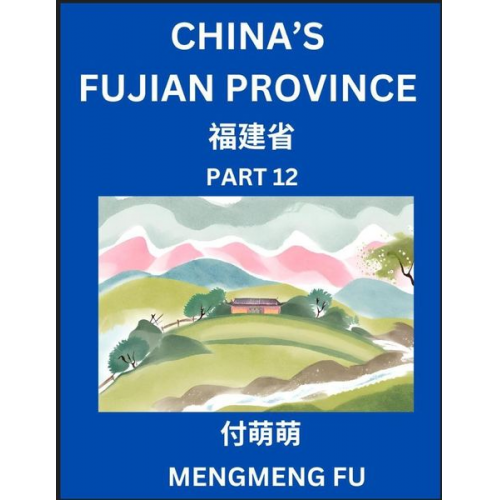 Mengmeng Fu - China's Fujian Province (Part 12)- Learn Chinese Characters, Words, Phrases with Chinese Names, Surnames and Geography