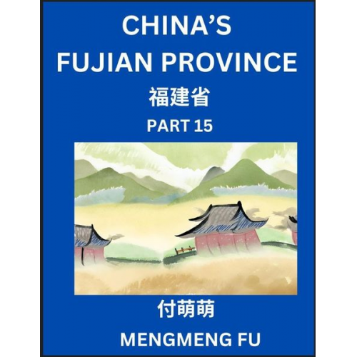 Mengmeng Fu - China's Fujian Province (Part 15)- Learn Chinese Characters, Words, Phrases with Chinese Names, Surnames and Geography