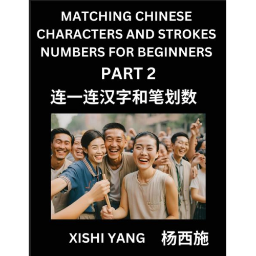 Xishi Yang - Matching Chinese Characters and Strokes Numbers (Part 2)- Test Series to Fast Learn Counting Strokes of Chinese Characters, Simplified Characters and