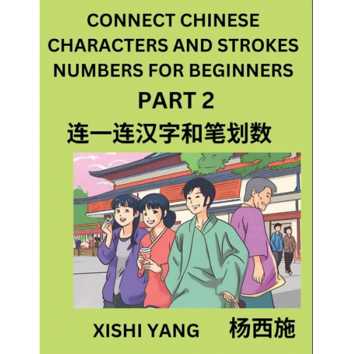 Xishi Yang - Connect Chinese Character Strokes Numbers (Part 2)- Moderate Level Puzzles for Beginners, Test Series to Fast Learn Counting Strokes of Chinese Charac