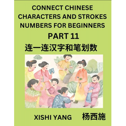 Xishi Yang - Connect Chinese Character Strokes Numbers (Part 11)- Moderate Level Puzzles for Beginners, Test Series to Fast Learn Counting Strokes of Chinese Chara