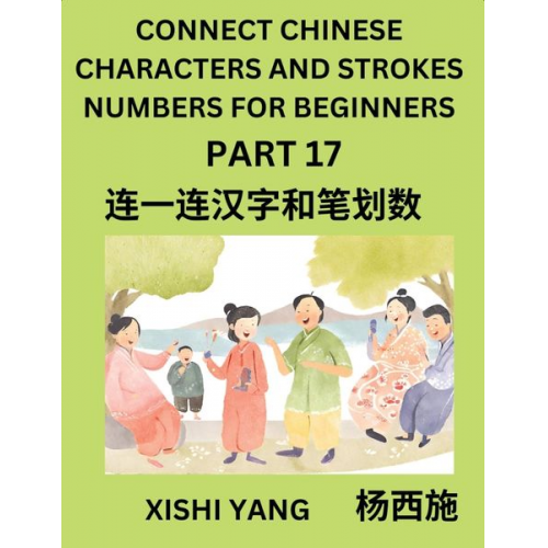 Xishi Yang - Connect Chinese Character Strokes Numbers (Part 17)- Moderate Level Puzzles for Beginners, Test Series to Fast Learn Counting Strokes of Chinese Chara