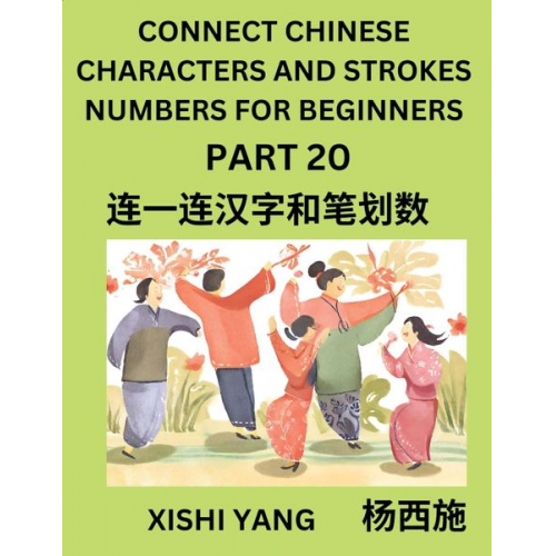 Xishi Yang - Connect Chinese Character Strokes Numbers (Part 20)- Moderate Level Puzzles for Beginners, Test Series to Fast Learn Counting Strokes of Chinese Chara