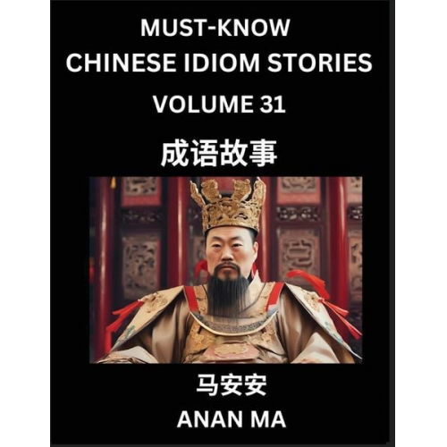 Anan Ma - Chinese Idiom Stories (Part 31)- Learn Chinese History and Culture by Reading Must-know Traditional Chinese Stories, Easy Lessons, Vocabulary, Pinyin,