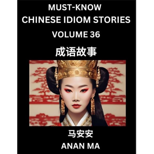 Anan Ma - Chinese Idiom Stories (Part 36)- Learn Chinese History and Culture by Reading Must-know Traditional Chinese Stories, Easy Lessons, Vocabulary, Pinyin,