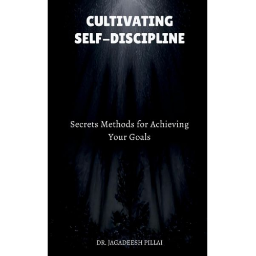 Jagadeesh - Cultivating Self-Discipline