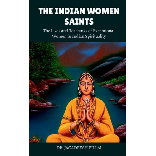 Jagadeesh Pillai - The Indian Women Saints