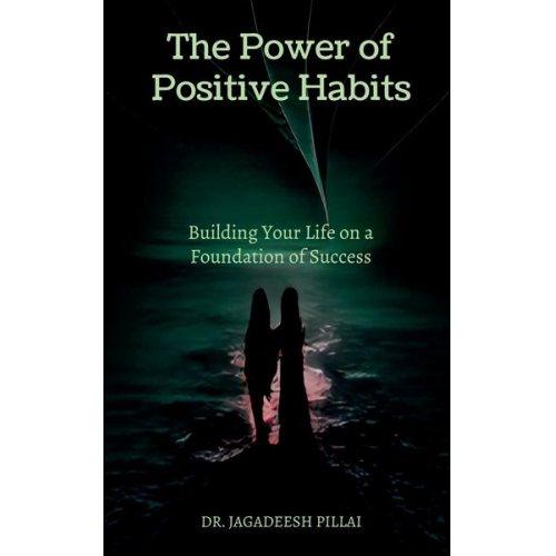 Jagadeesh - The Power of Positive Habits