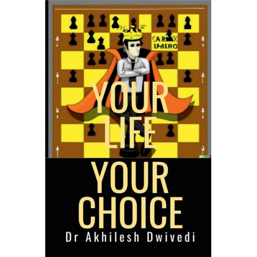 Akhilesh - Your life, Your Choice