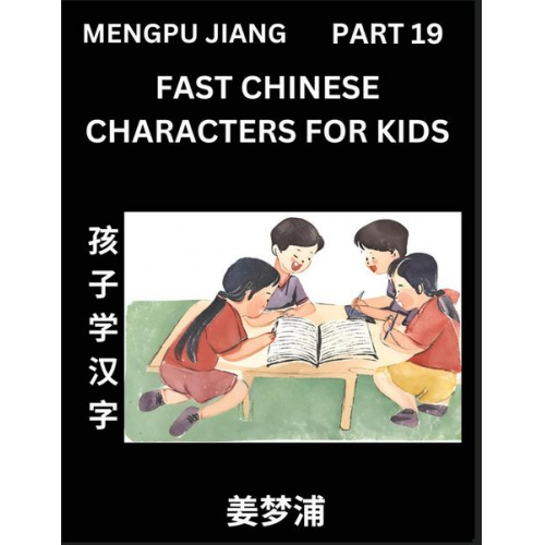 Mengpu Jiang - Fast Chinese Characters for Kids (Part 19) - Easy Mandarin Chinese Character Recognition Puzzles, Simple Mind Games to Fast Learn Reading Simplified C