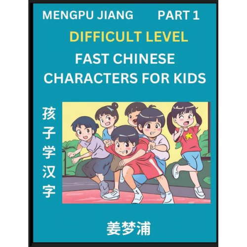 Mengpu Jiang - Fast Chinese Characters for Kids (Part 1) - Difficult Level Mandarin Chinese Character Recognition Puzzles, Simple Mind Games to Fast Learn Reading Si