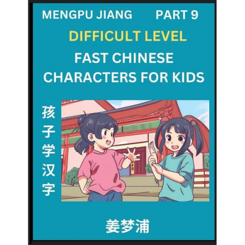 Mengpu Jiang - Fast Chinese Characters for Kids (Part 9) - Difficult Level Mandarin Chinese Character Recognition Puzzles, Simple Mind Games to Fast Learn Reading Si