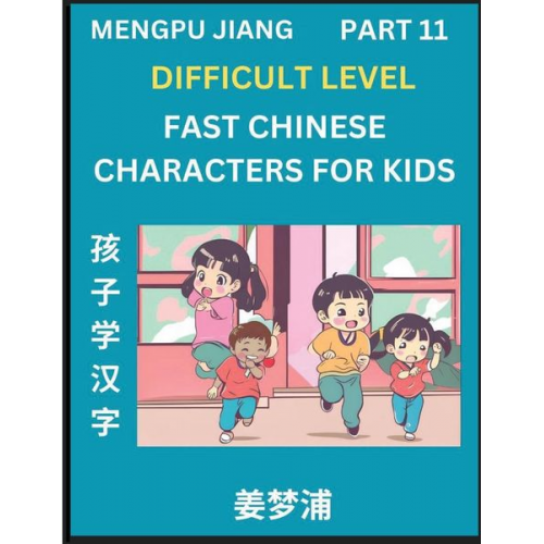 Mengpu Jiang - Fast Chinese Characters for Kids (Part 11) - Difficult Level Mandarin Chinese Character Recognition Puzzles, Simple Mind Games to Fast Learn Reading S