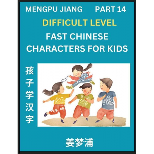 Mengpu Jiang - Fast Chinese Characters for Kids (Part 14) - Difficult Level Mandarin Chinese Character Recognition Puzzles, Simple Mind Games to Fast Learn Reading S