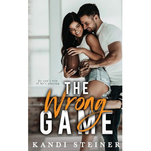 Kandi Steiner - The Wrong Game