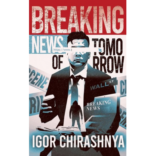 Igor Chirashnya - Breaking News of Tomorrow