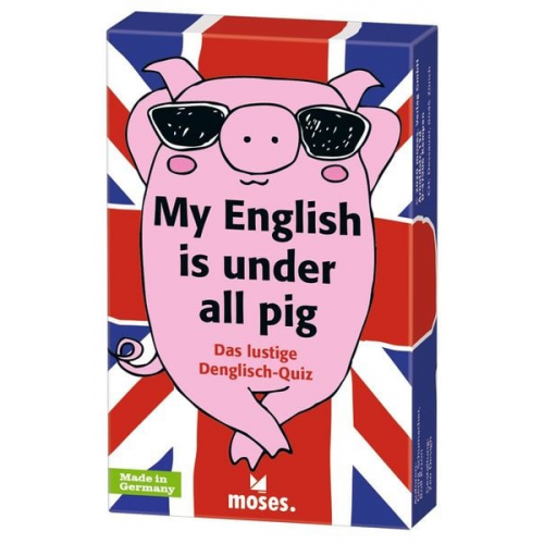 Moses. - My English is under all pig - Das lustige Denglisch-Quiz