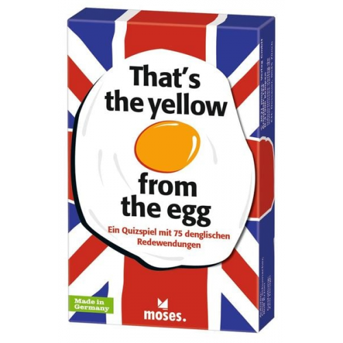 Moses. - That's the yellow from the egg