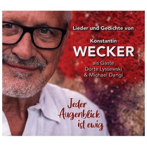 Konstantin Wecker - Jeder Augenblick ist ewig