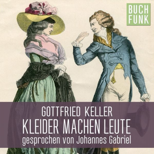 Gottfried Keller - Kleider machen Leute