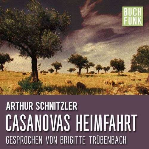 Arthur Schnitzler - Casanovas Heimfahrt