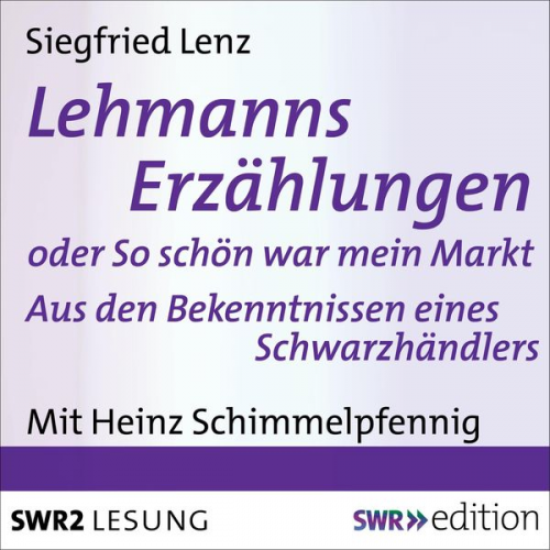 Siegfried Lenz - Lehmanns Erzählungen oder So schön war mein Markt