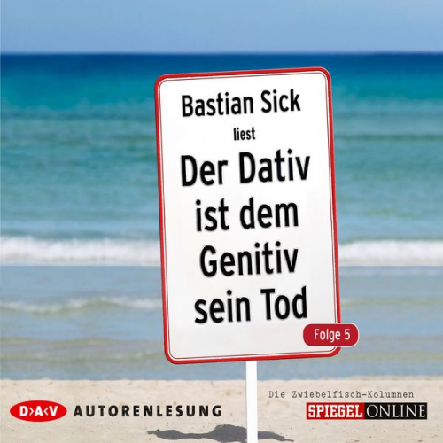 Bastian Sick - Der Dativ ist dem Genitiv sein Tod