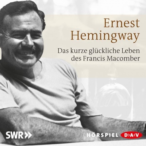 Ernest Hemingway - Das kurze glückliche Leben des Francis Macomber