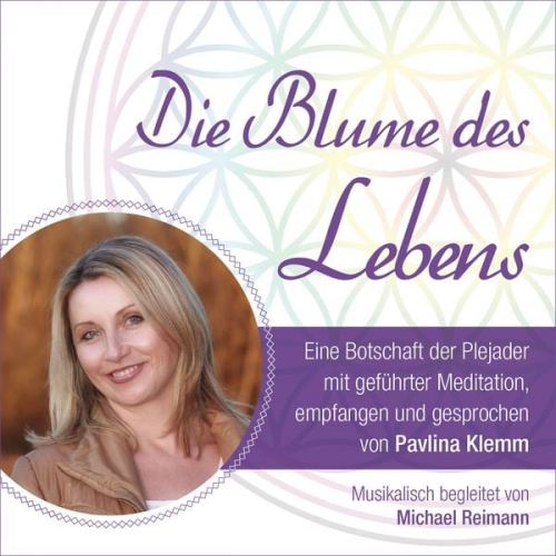 Pavlina Klemm - DIE BLUME DES LEBENS - eine Botschaft der Plejader