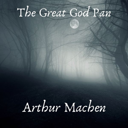 Arthur Machen - The Great God Pan