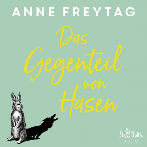 Anne Freytag - Das Gegenteil von Hasen