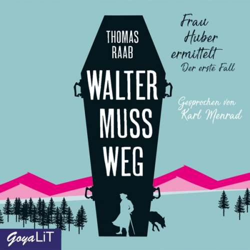 Thomas Raab - Walter muss weg [Frau Huber ermittelt, Band 1]