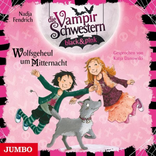 Nadja Fendrich - Die Vampirschwestern black & pink. Wolfsgeheul um Mitternacht [Band 4]