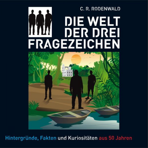 C. R. Rodenwald - Die Welt der drei ???