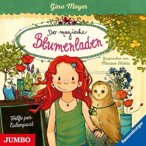 Gina Mayer - Der magische Blumenladen. Hilfe per Eulenpost [Band 11]