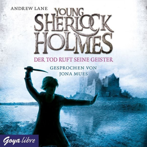 Andrew Lane - Young Sherlock Holmes. Der Tod ruft seine Geister [Band 6]