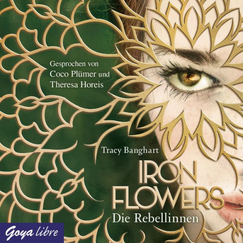 Tracy Banghart - Iron Flowers. Die Rebellinnen [Band 1]