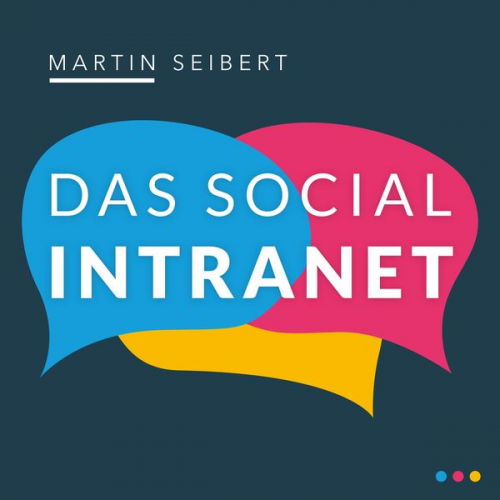 Martin Seibert - Das Social Intranet