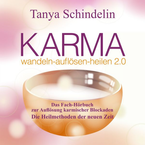 Tanya Schindelin - KARMA wandeln-auflösen-heilen 2.0