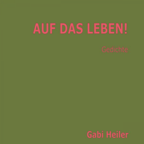 Gabi Heiler - Auf das Leben!