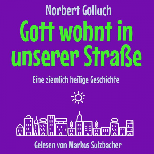 Norbert Golluch - Gott wohnt in unserer Straße