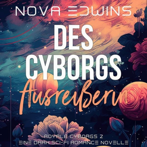 Nova Edwins - Des Cyborgs Ausreißerin