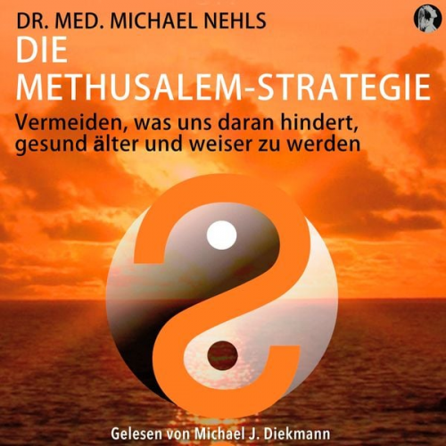 med. Michael Nehls - Die Methusalem-Strategie